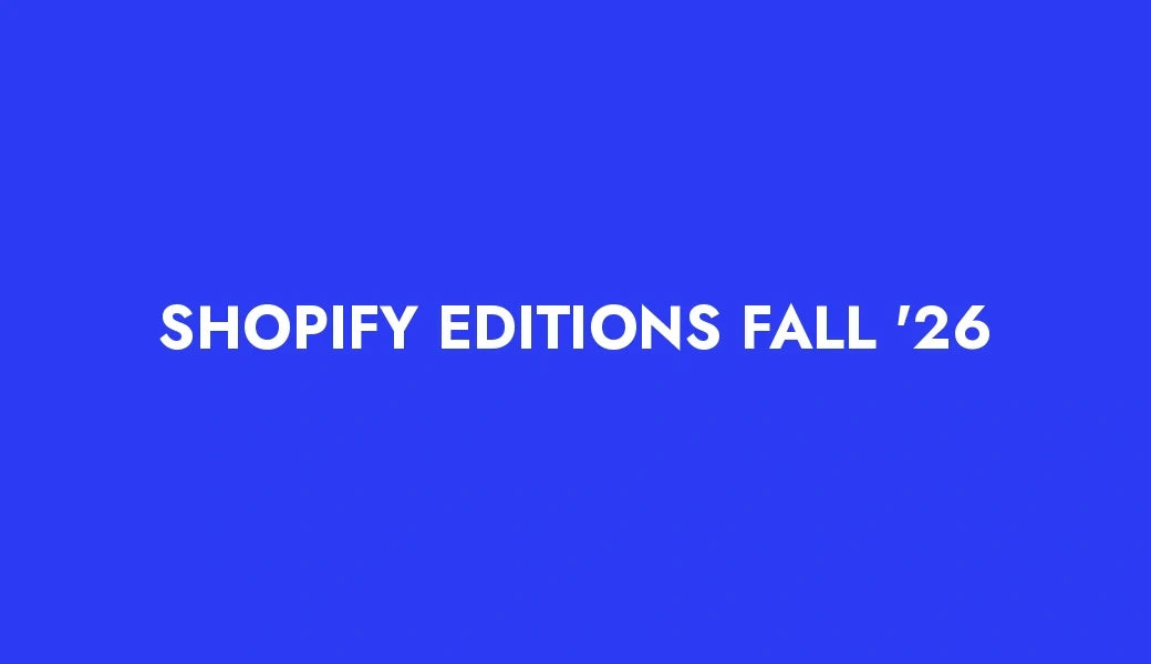 Shopify Editions Fall '26 announcements for merchants